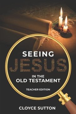 Seeing Jesus In The Old Testament: Teacher Edition - Sutton, Cloyce