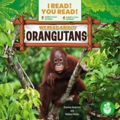 We Read about Orangutans - Anderson, Shannon; Parker, Madison