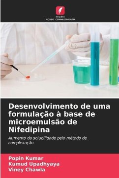 Desenvolvimento de uma formulação à base de microemulsão de Nifedipina - Kumar, Popin;Upadhyaya, Kumud;Chawla, Viney