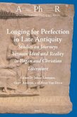 Longing for Perfection in Late Antiquity