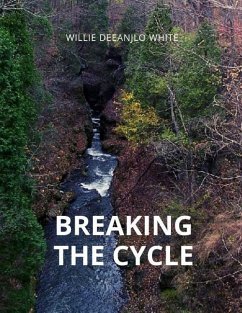 Breaking the Cycle - White, Willie Deeanjlo
