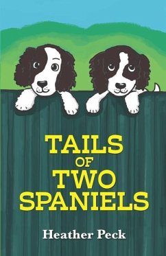 Tails of Two Spaniels - Peck, Heather