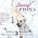 Loving Fiona: The Story of a Very Special Dog