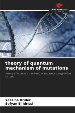 theory of quantum mechanism of mutations - Drider, Yassine;El Idrissi, Sofyan