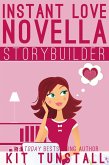 Instant Love Novella Storybuilder: A Guide For Writers (TnT Storybuilders) (eBook, ePUB)