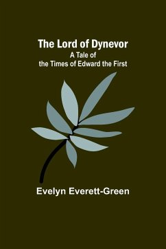 The Lord of Dynevor - Everett-Green, Evelyn