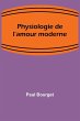 Physiologie de l'amour moderne - Bild 1