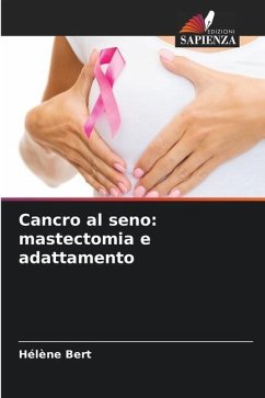 Cancro al seno: mastectomia e adattamento - Bert, Hélène