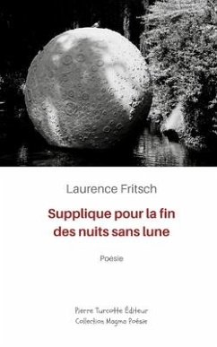 Supplique pour la fin des nuits sans lune - Fritsch, Laurence