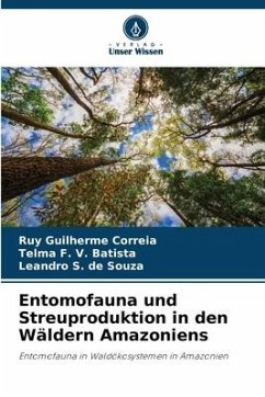 Entomofauna und Streuproduktion in den Wäldern Amazoniens - Guilherme Correia, Ruy;F. V. Batista, Telma;S. de Souza, Leandro