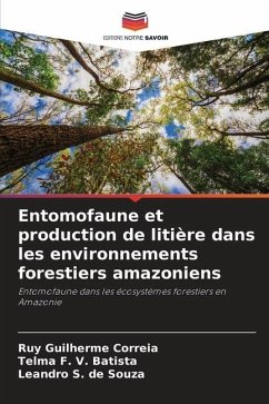 Entomofaune et production de litière dans les environnements forestiers amazoniens - Guilherme Correia, Ruy;F. V. Batista, Telma;S. de Souza, Leandro