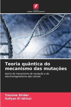 Teoria quântica do mecanismo das mutações - Drider, Yassine;El Idrissi, Sofyan