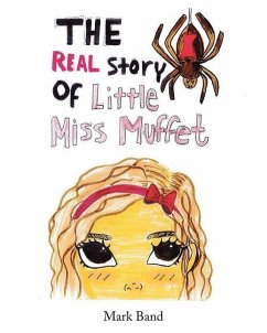 The Real Story of Little Miss Muffet - Band, Mark