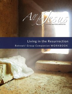 Living in the Resurrection - Retreat/Companion Workbook - Case, Richard T