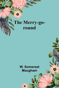 The Merry-go-round - Maugham, W. Somerset