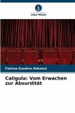 Caligula: Vom Erwachen zur Absurdität