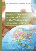Russia, China and the Revisionist Assault on the Western Liberal International Order (eBook, PDF)