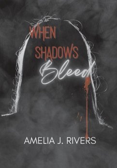 When Shadows Bleed - Rivers, Amelia J