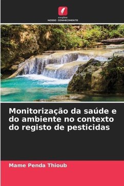 Monitorização da saúde e do ambiente no contexto do registo de pesticidas - Thioub, Mame Penda
