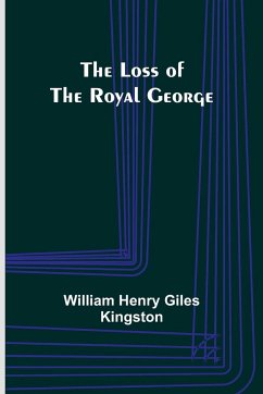 The Loss of the Royal George - Kingston, William Henry