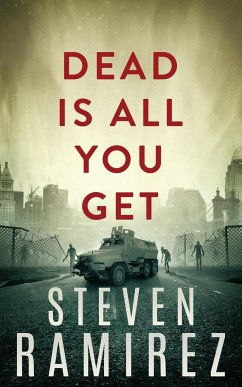 Dead Is All You Get - Ramirez, Steven