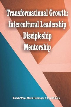 Transformational Growth: Intercultural Leadership/Discipleship/Mentorship - Hedinger, Mark; Raibley, Jon; Wan, Enoch