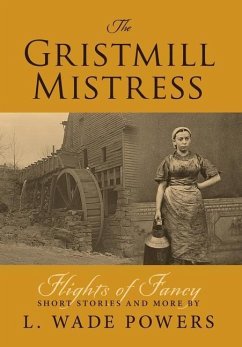 The Gristmill Mistress - Powers, L Wade