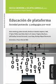 Educación de plataforma: Sociedad postmedia y pedagogías por-venir