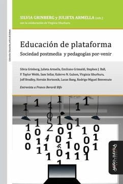 Educación de plataforma: Sociedad postmedia y pedagogías por-venir - Armella, Julieta; Grimaldi, Emiliano; Ball, Stephen J.