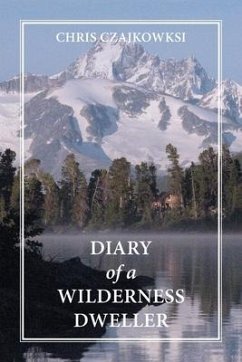 Diary of a Wilderness Dweller - Czajkowski, Chris