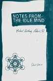 Notes from the Idle Mind: Short Stories