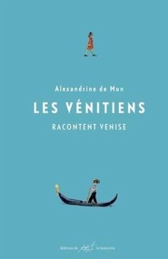 Les Vénitiens racontent Venise - de Mun, Alexandrine