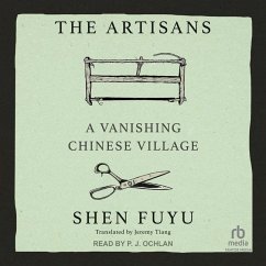The Artisans: A Vanishing Chinese Village - Fuyu, Shen