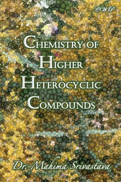 Chemistry of Higher Heterocyclic Compounds - Srivastava, Mahima