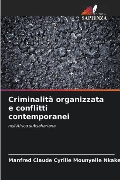 Criminalità organizzata e conflitti contemporanei - Mounyelle Nkake, Manfred Claude Cyrille