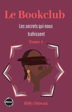 Le Bookclub: Les secrets qui nous trahissent-Tome 1 - Dúwaa, Riry