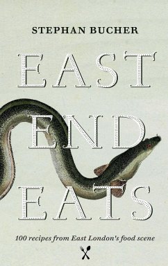 East End Eats - Bucher, Stephan