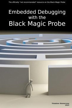 Embedded Debugging with the Black Magic Probe - Riemersma, Thiadmer