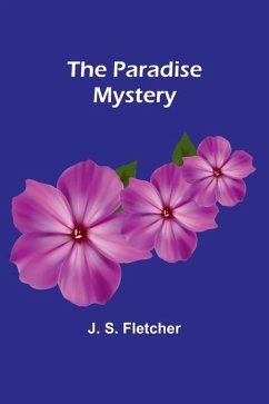 The Paradise Mystery - Fletcher, J. S.