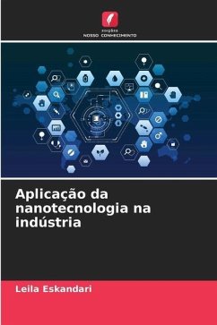 Aplicação da nanotecnologia na indústria - Eskandari, Leila