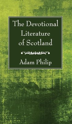 The Devotional Literature of Scotland - Philip, Adam