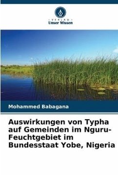 Auswirkungen von Typha auf Gemeinden im Nguru-Feuchtgebiet im Bundesstaat Yobe, Nigeria - Babagana, Mohammed