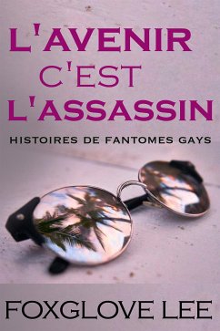 L’avenir, c’est l’assassin (eBook, ePUB) - Lee, Foxglove