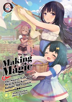 Making Magic: The Sweet Life of a Witch Who Knows an Infinite MP Loophole Volume 3 (eBook, ePUB) - Zachou, Aloha