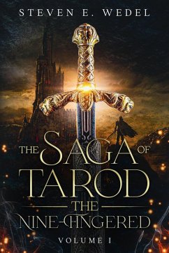 The Saga of Tarod the Nine-Fingered (eBook, ePUB) - Wedel, Steven E.