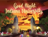 Good Night, Indiana University (eBook, ePUB) Good Night, Indiana University (eBook, ePUB)