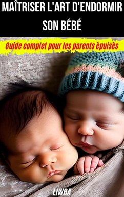 Cover Maîtriser l'art d'Endormir son Bébé (eBook, ePUB)