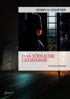 DAS TÖDLICHE GEHEIMNIS (eBook, ePUB) - Courtier, Sidney H.