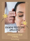Energy Medicine Unlocked (eBook, ePUB)