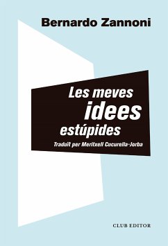 Les meves idees estúpides (eBook, ePUB) - Zannoni, Bernardo